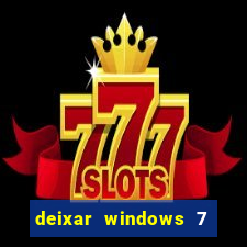 deixar windows 7 mais rapido